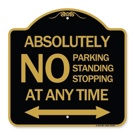 Signmission Absolutely No Parking Standing or Stopping at Anytime with Bidirectional Arrow, A-DES-BG-1818-24359 A-DES-BG-1818-24359